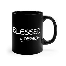 Black Ceramic Mug - 11oz, Blessed By Design - Inspirational Affirmation